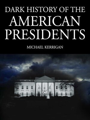 cover image of Dark History of the American Presidents